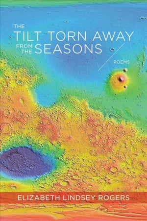 Tilt Torn Away from the Seasons – Poems