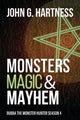 Book cover of: Monsters, Magic, & Mayhem. By: John G. Hartness