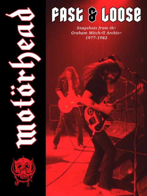 Book cover of: Motoerhead: Fast & Loose. By: Graham Mitchell