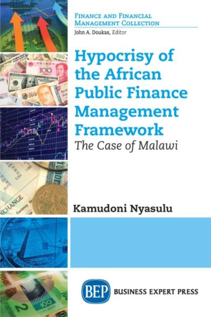 Book cover of: Hypocrisy of the African Public Finance Management Framework. By: Kamudoni Nyasulu