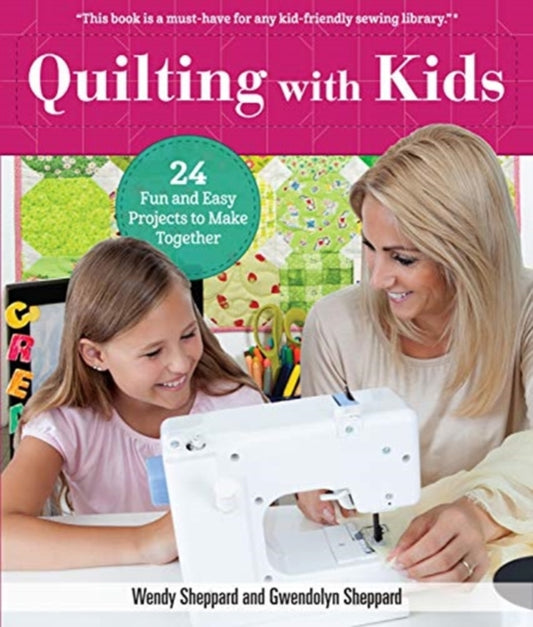 Book cover of: Quilting with Kids. By: Wendy Sheppard