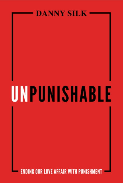 Book cover of: Unpunishable. By: Danny Silk