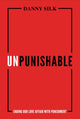Book cover of: Unpunishable. By: Danny Silk