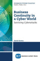 Book cover of: Business Continuity in a Cyber World. By: David Sutton