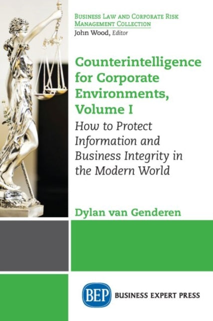 Book cover of: Counterintelligence for Corporate Environments, Volume I. By: Dylan van Genderen