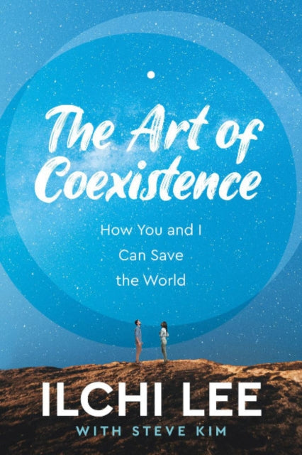 Book cover of: Art of Coexistence. By: Ilchi Lee