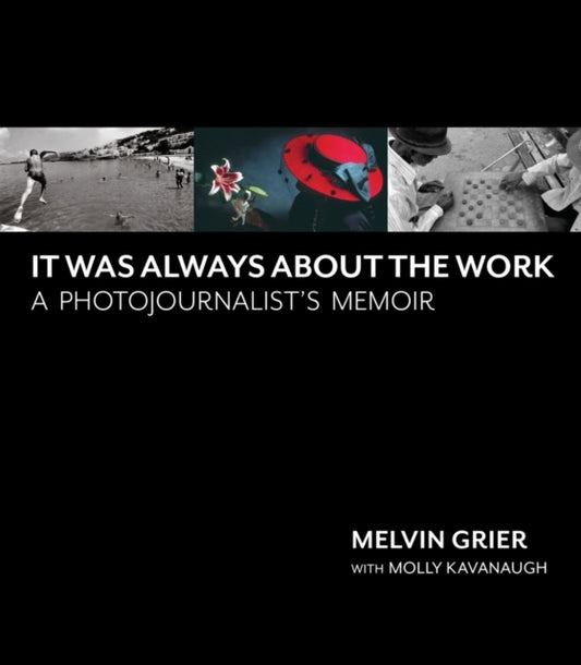 Book cover of: It Was Always About the Work. By: Melvin Grier
