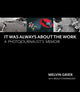 Book cover of: It Was Always About the Work. By: Melvin Grier
