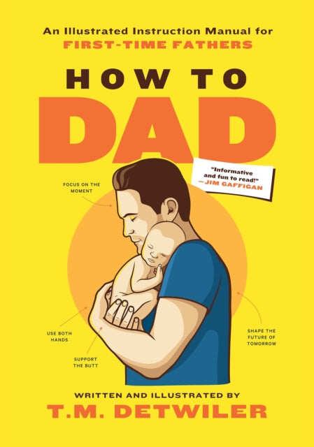 Book cover of: How to Dad. By: T. M. Detwiler