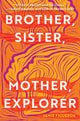 Book cover of: Brother, Sister, Mother, Explorer. By: Jamie Figueroa
