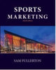 Book cover of: Sports Marketing. By: Sam Fullerton