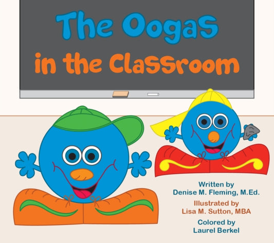 Book cover of: Oogas in the Classroom. By: Denise M. Fleming