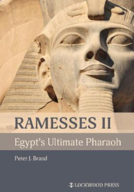 Book cover of: Ramesses II, Egypt's Ultimate Pharaoh. By: Peter J. Brand