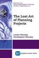 Book cover of: Lost Art of Planning Projects. By: Louise Worsley