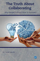 Book cover of: Truth About Collaborating. By: Gail Levitt