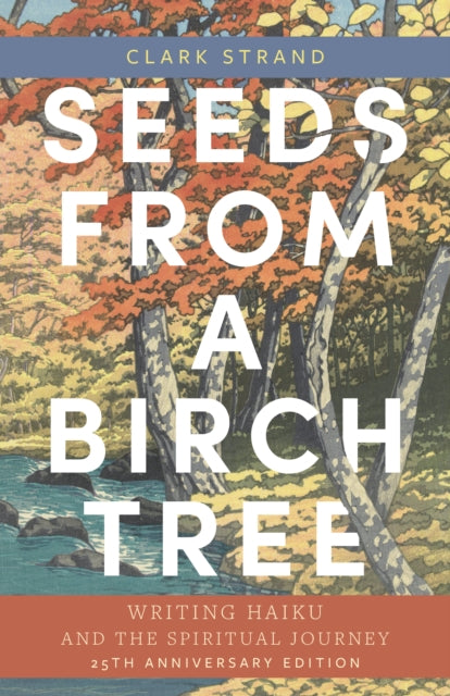 Book cover of: Seeds from a Birch Tree. By: Clark Strand