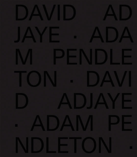 Book cover of: David Adjaye Adam Pendleton. By: Adam Pendleton
