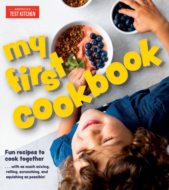 Book cover of: My First Cookbook. By: America's Test Kitchen