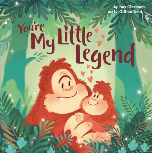 Book cover of: You're My Little Legend. By: Bay Clarkson