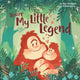 Book cover of: You're My Little Legend. By: Bay Clarkson