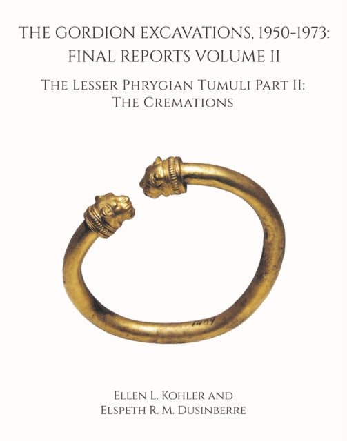 Book cover of: Gordion Excavations, 1950-1973. By: Ellen L. Kohler