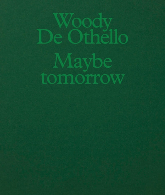 Book cover of: Woody De Othello: Maybe Tomorrow. By: Woody De Othello