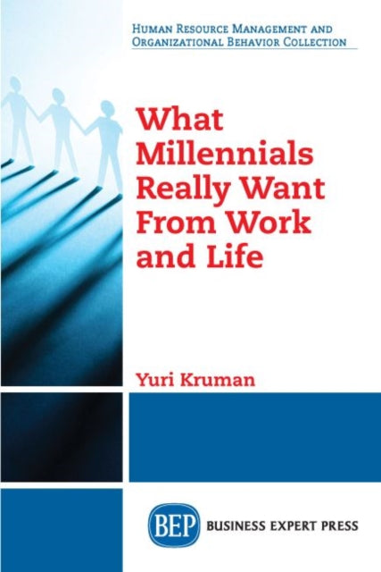 Book cover of: What Millennials Really Want from Work and Life. By: Yuri Kruman