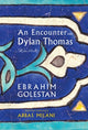 Book cover of: Encounter with Dylan Thomas. By: Abbas Milani