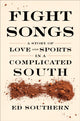 Book cover of: Fight Songs. By: Ed Southern