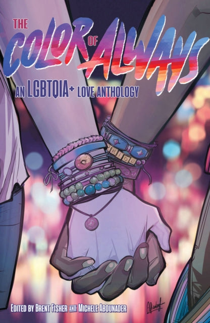 Book cover of: Color of Always: An LGBTQIA+ Love Anthology. By: Brent Fisher