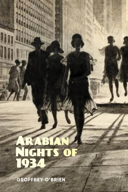 Book cover of: Arabian Nights of 1934. By: Geoffrey O'Brien