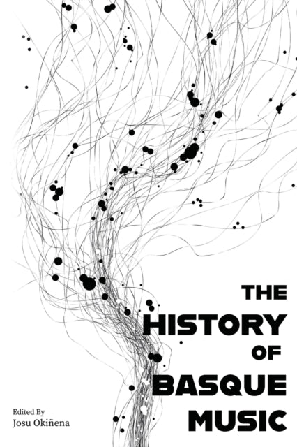 Book cover of: History of Basque Music. By: Josu Okiñena