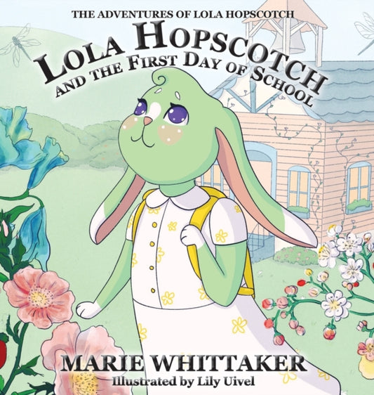 Book cover of: Lola Hopscotch and the First Day of School. By: Marie Whittaker