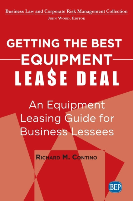 Book cover of: Getting the Best Equipment Lease Deal. By: Richard M. Contino