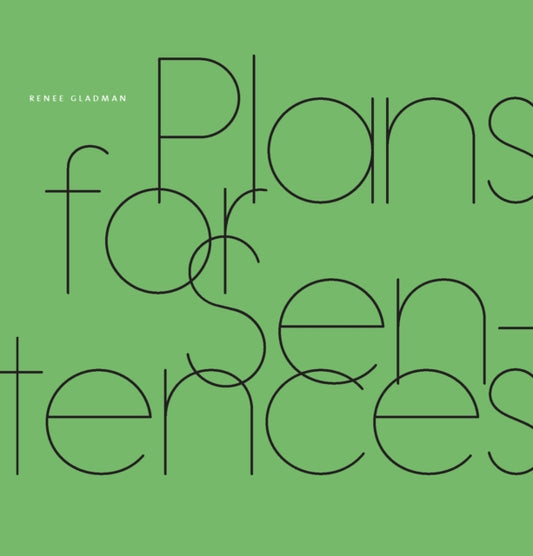 Book cover of: Plans for Sentences. By: Renee Gladman