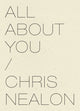 Book cover of: All About You. By: Chris Nealon