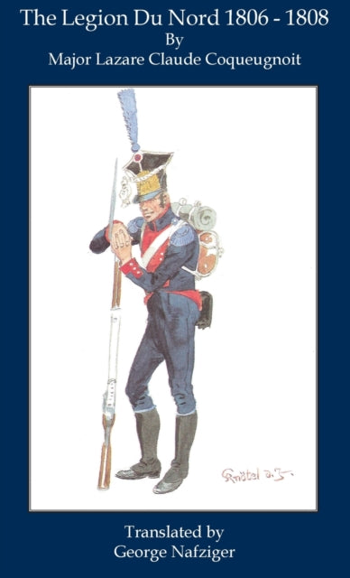 Book cover of: Legion Du Nord 1806 - 1808. By: Lazare Coqueugniot