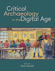 Book cover of: Critical Archaeology in the Digital Age. By: University of Buffalo. Institute for European and Mediterranean Archaeology. Conference Staff