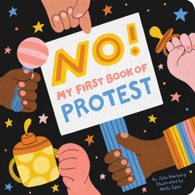 Book cover of: No! My First Book of Protest. By: Julie Merberg