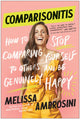 Book cover of: Comparisonitis. By: Melissa Ambrosini