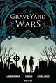 Book cover of: Graveyard Wars Vol 1. By: A. J. Lieberman