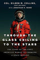 Book cover of: Through the Glass Ceiling to the Stars. By: Eileen M. Collins