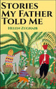 Book cover of: Stories My Father Told Me. By: Helen Zughaib