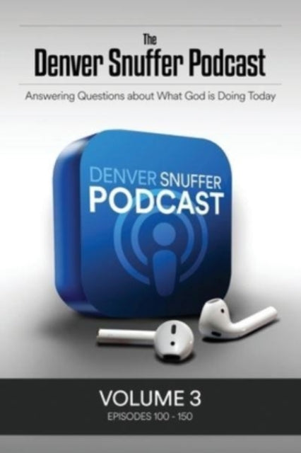 Book cover of: Denver Snuffer Podcast Volume 3. By: Denver C. Snuffer
