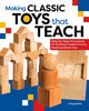 Book cover of: Making Classic Toys That Teach. By: Doug Stowe