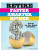 Book cover of: Retire Faster, Smarter, Richer. By: Michaela Cavallaro