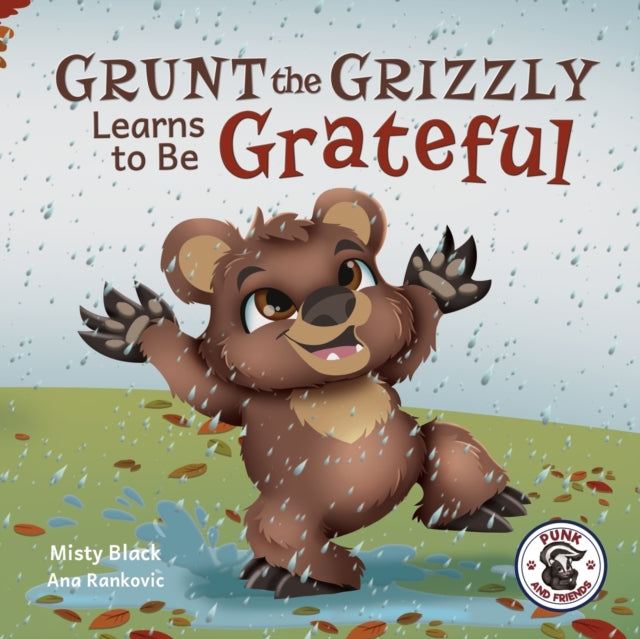 Book cover of: Grunt the Grizzly Learns to be Grateful. By: Misty Black