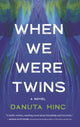 Book cover of: When We Were Twins. By: Danuta Hinc