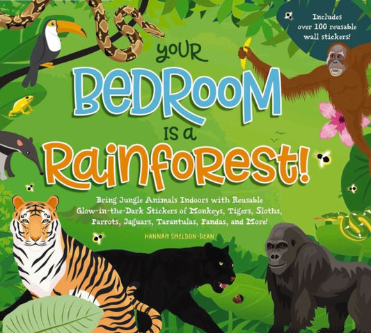 Book cover of: Your Bedroom is a Rainforest!. By: Hannah Sheldon-Dean