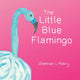 Book cover of: Little Blue Flamingo